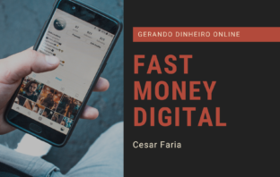 Curso Fast Money Digital funciona? Veja minha opinião Aqui!
