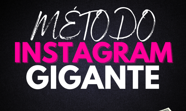 Método Instagram Gigante funciona mesmo? Veja minha opinião Aqui!