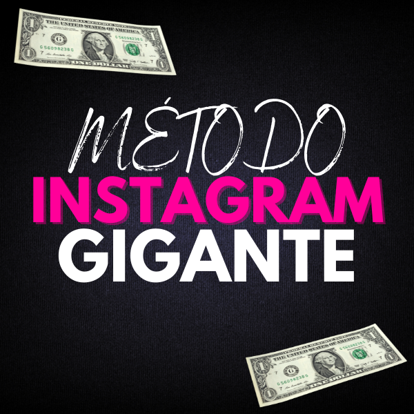 Método Instagram Gigante